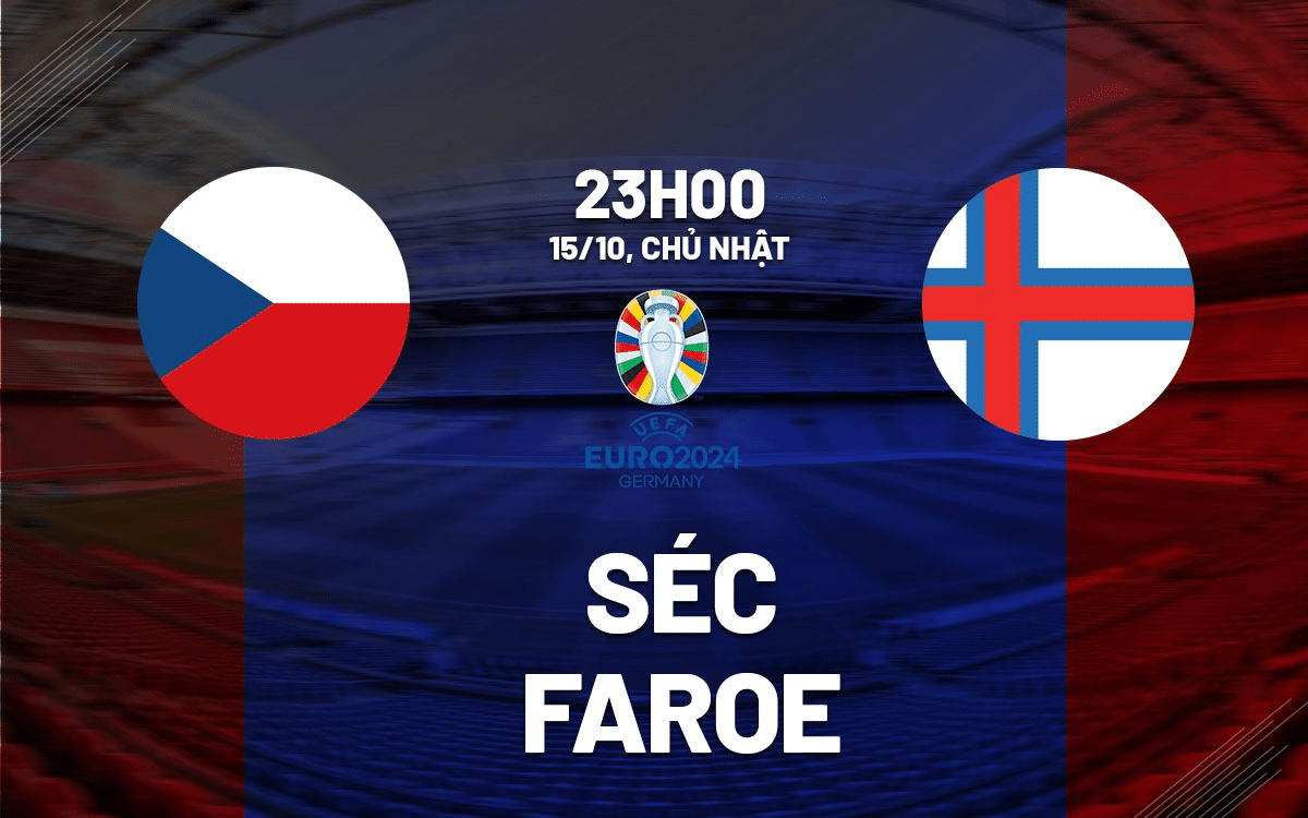 Link xem trực tiếp Séc vs Đảo Faroe 23h ngày 15/10